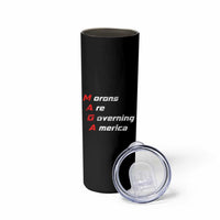 Morons Are Governing America Skinny Tumbler