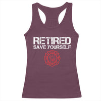 Retired Firefighter Racerback Tank Top Funny Retirement Gifts Save Yourself - Wonder Print Shop