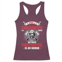 Retired Firefighter Racerback Tank Top Is An Honor Funny Retirement Gifts - Wonder Print Shop