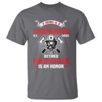 Retired Firefighter T Shirt Is An Honor Funny Retirement Gifts - Wonder Print Shop