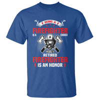 Retired Firefighter T Shirt Is An Honor Funny Retirement Gifts - Wonder Print Shop