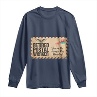 Retired Postal Worker Long Sleeve Shirt No Longer My Priority Retirement Gifts - Wonder Print Shop