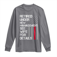 Retirement Gifts For Men Long Sleeve Shirt Retired Under New Management See Wife Retired Dad