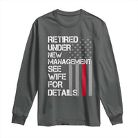 Retirement Gifts For Men Long Sleeve Shirt Retired Under New Management See Wife Retired Dad