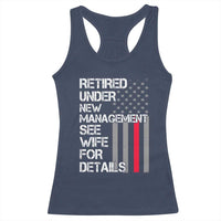 Retirement Gifts For Men Racerback Tank Top Retired Under New Management See Wife Retired Dad