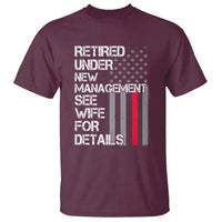 Retirement Gifts For Men T Shirt Retired Under New Management See Wife Retired Dad