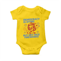 Funny Democracy Is Dying But Hey Nice Fireworks 4th Of July Baby Onesie