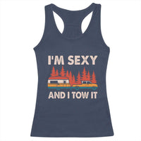 Funny Camping RV Racerback Tank Top Im Sexy And I Tow It Vintage Camper Truck - Wonder Print Shop