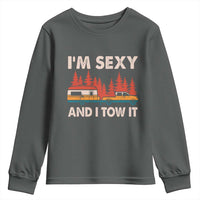 Funny Camping RV Youth Sweatshirt Im Sexy And I Tow It Vintage Camper Truck - Wonder Print Shop