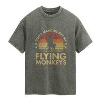 Vintage Retro Dont Make Me Get My Flying Monkeys Washed Cotton T-Shirt