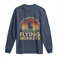 Vintage Retro Dont Make Me Get My Flying Monkeys Long Sleeve Shirt - Wonder Print Shop