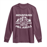 Mountains Arent Funny Theyre Hill Areas Long Sleeve Shirt Mountain Hiking Word Pun Dad Jokes - Wonder Print Shop