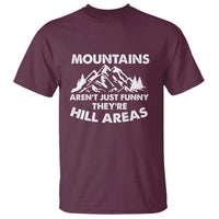 Mountains Arent Funny Theyre Hill Areas T Shirt Mountain Hiking Word Pun Dad Jokes - Wonder Print Shop