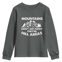 Mountains Arent Funny Theyre Hill Areas Youth Sweatshirt Mountain Hiking Word Pun Dad Jokes - Wonder Print Shop