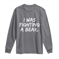 Funny Injury Get Well Soon Gift Long Sleeve Shirt I Was Fighting A Bear - Wonder Print Shop