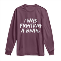 Funny Injury Get Well Soon Gift Long Sleeve Shirt I Was Fighting A Bear - Wonder Print Shop