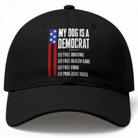 My Dog Is A Democrat Funny Political Satire Baseball Cap Patriotic Dog Lover Graphic Subtle FDT Humor