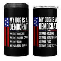 My Dog Is A Democrat Funny Political Satire 4 in 1 Can Cooler Tumbler Patriotic Dog Lover Graphic Subtle FDT Humor