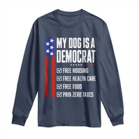 My Dog Is A Democrat Funny Political Satire Long Sleeve Shirt Patriotic Dog Lover Graphic Subtle FDT Humor