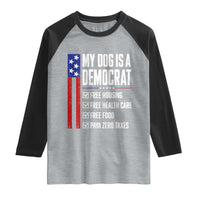 My Dog Is A Democrat Funny Political Satire Raglan Shirt Patriotic Dog Lover Graphic Subtle FDT Humor