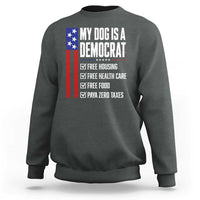 My Dog Is A Democrat Funny Political Satire Sweatshirt Patriotic Dog Lover Graphic Subtle FDT Humor
