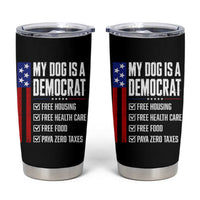 My Dog Is A Democrat Funny Political Satire Tumbler Cup Patriotic Dog Lover Graphic Subtle FDT Humor