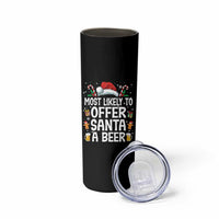 Family Matching Christmas Skinny Tumbler Most Likely To Christmas To Offer Santa A Beer - Wonder Print Shop
