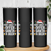 Family Matching Christmas Skinny Tumbler Most Likely To Christmas To Offer Santa A Beer - Wonder Print Shop