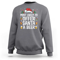 Family Matching Christmas Sweatshirt Most Likely To Christmas To Offer Santa A Beer - Wonder Print Shop