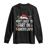 Family Matching Christmas Long Sleeve Shirt Most Likely To Fart On Santa's Lap - Wonder Print Shop