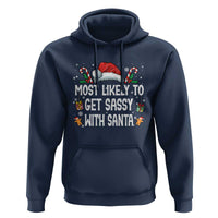Family Matching Christmas Hoodie Funny Most Likely To Get Sassy With Santa - Wonder Print Shop