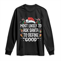 Family Matching Christmas Long Sleeve Shirt Most Likely To Ask Santa To Define Good - Wonder Print Shop