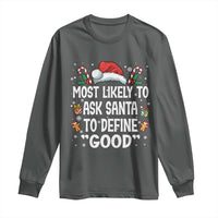 Family Matching Christmas Long Sleeve Shirt Most Likely To Ask Santa To Define Good - Wonder Print Shop