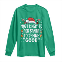 Family Matching Christmas Long Sleeve Shirt Most Likely To Ask Santa To Define Good - Wonder Print Shop