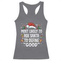 Family Matching Christmas Racerback Tank Top Most Likely To Ask Santa To Define Good - Wonder Print Shop