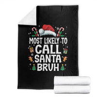 Family Matching Christmas Throw Blanket Most Likely to Call Santa Bruh - Wonder Print Shop