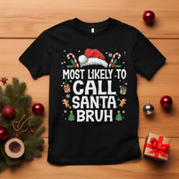 Family Matching Christmas T Shirt Most Likely to Call Santa Bruh - Wonder Print Shop