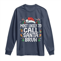 Family Matching Christmas Long Sleeve Shirt Most Likely to Call Santa Bruh - Wonder Print Shop