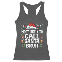 Family Matching Christmas Racerback Tank Top Most Likely to Call Santa Bruh - Wonder Print Shop