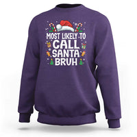 Family Matching Christmas Sweatshirt Most Likely to Call Santa Bruh - Wonder Print Shop