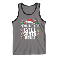 Family Matching Christmas Tank Top Most Likely to Call Santa Bruh - Wonder Print Shop