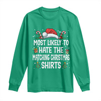 Family Matching Christmas Long Sleeve Shirt Most Likely To Hate Matching Christmas - Wonder Print Shop