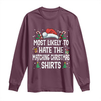Family Matching Christmas Long Sleeve Shirt Most Likely To Hate Matching Christmas - Wonder Print Shop