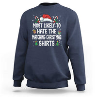 Family Matching Christmas Sweatshirt Most Likely To Hate Matching Christmas - Wonder Print Shop