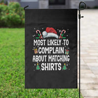 Family Matching Christmas Garden Flag Funny Most Likely To Complain About Matching Shirts - Wonder Print Shop