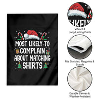 Family Matching Christmas Garden Flag Funny Most Likely To Complain About Matching Shirts - Wonder Print Shop
