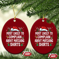 Family Matching Christmas Ceramic Ornament Funny Most Likely To Complain About Matching Shirts - Wonder Print Shop