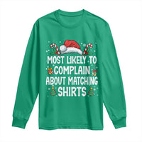 Family Matching Christmas Long Sleeve Shirt Funny Most Likely To Complain About Matching Shirts - Wonder Print Shop