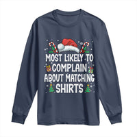 Family Matching Christmas Long Sleeve Shirt Funny Most Likely To Complain About Matching Shirts - Wonder Print Shop