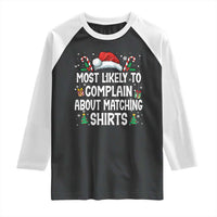 Family Matching Christmas Raglan Shirt Funny Most Likely To Complain About Matching Shirts - Wonder Print Shop